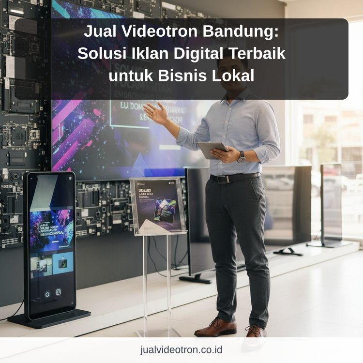 Jual Videotron Bandung: Solusi Iklan Digital Terbaik untuk Bisnis Lokal ilustrasi