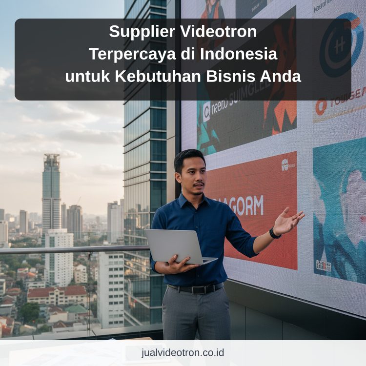 Supplier Videotron Terpercaya di Indonesia untuk Kebutuhan Bisnis Anda ilustrasi