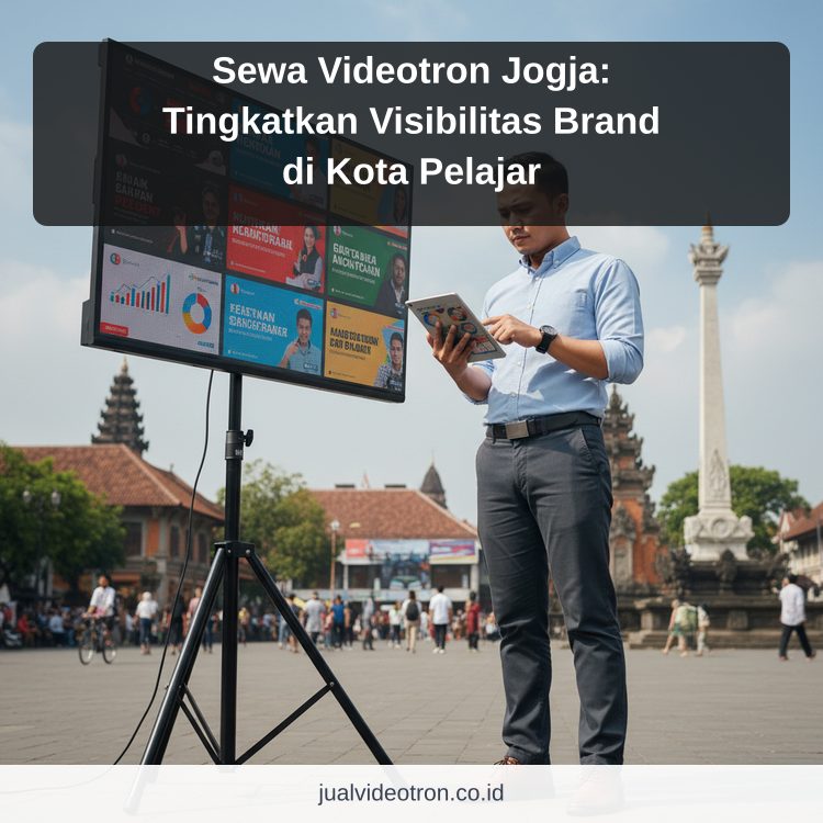 Sewa Videotron Jogja: Tingkatkan Visibilitas Brand di Kota Pelajar