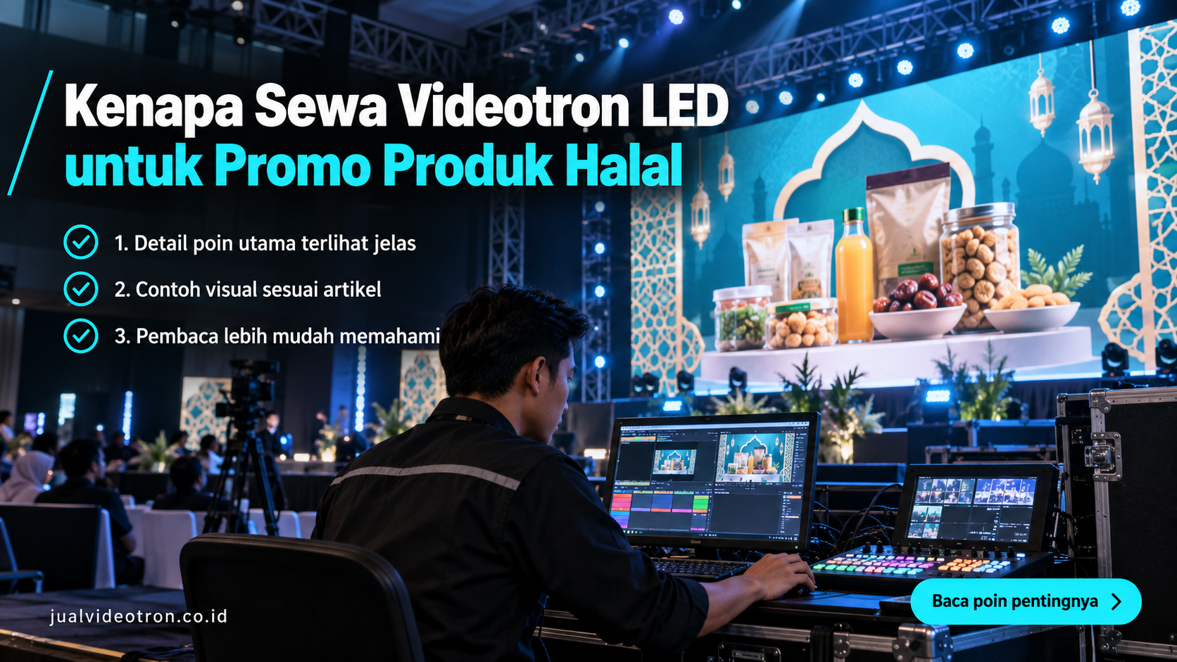 Ilustrasi Kenapa Sewa Videotron LED untuk Promo Produk Halal